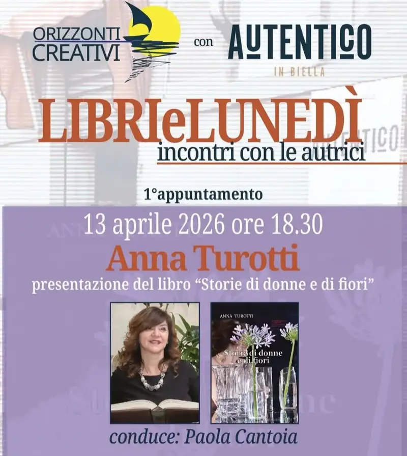 Libri e Lunedì: Presentazione libro 'Storie di donne e di fiori' con Anna Turotti