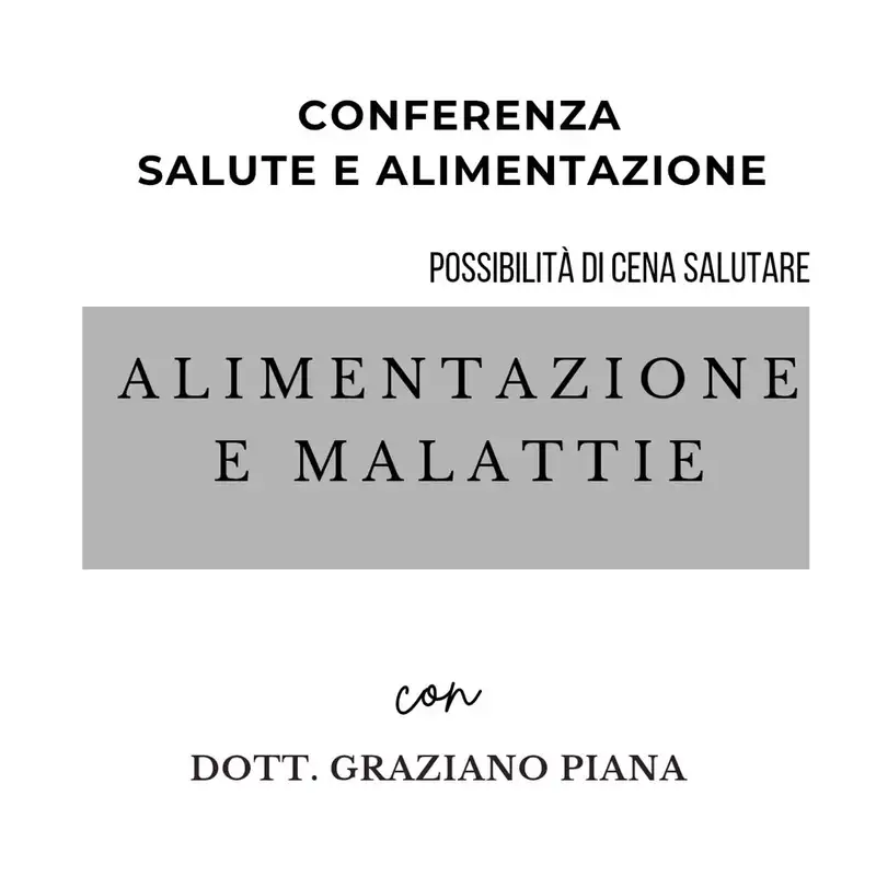 Conferenza Alimentazione e Malattie con Dott. Graziano Piana