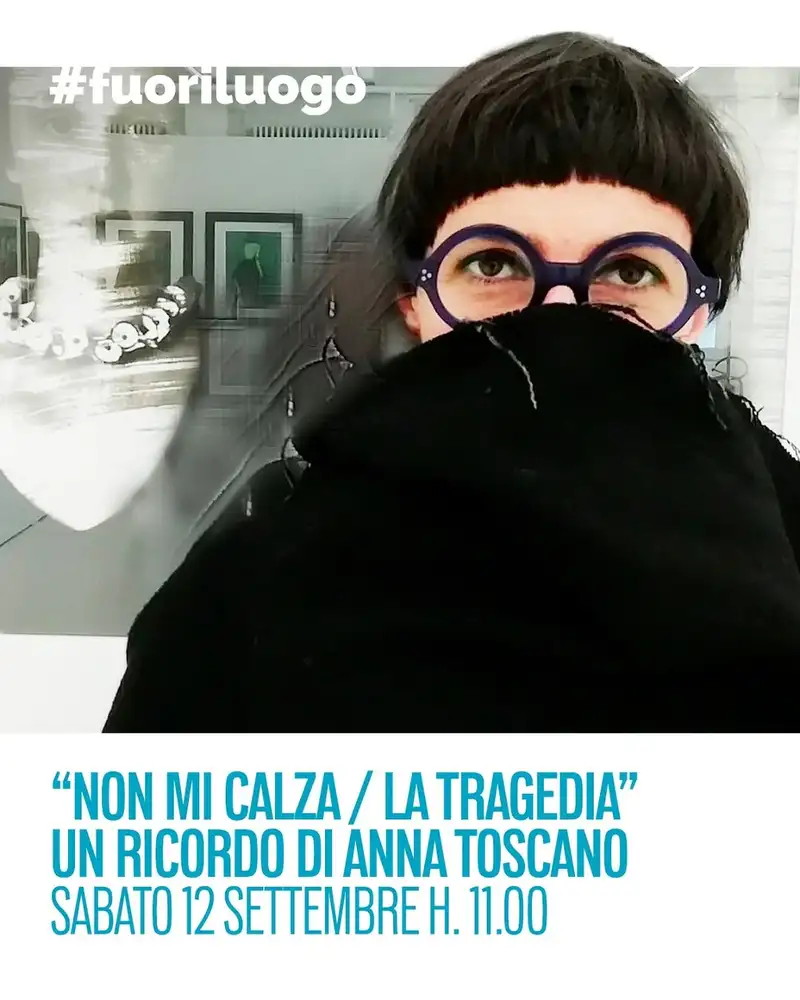 "NON MI CALZA / LA TRAGEDIA". UN RICORDO DI ANNA TOSCANO